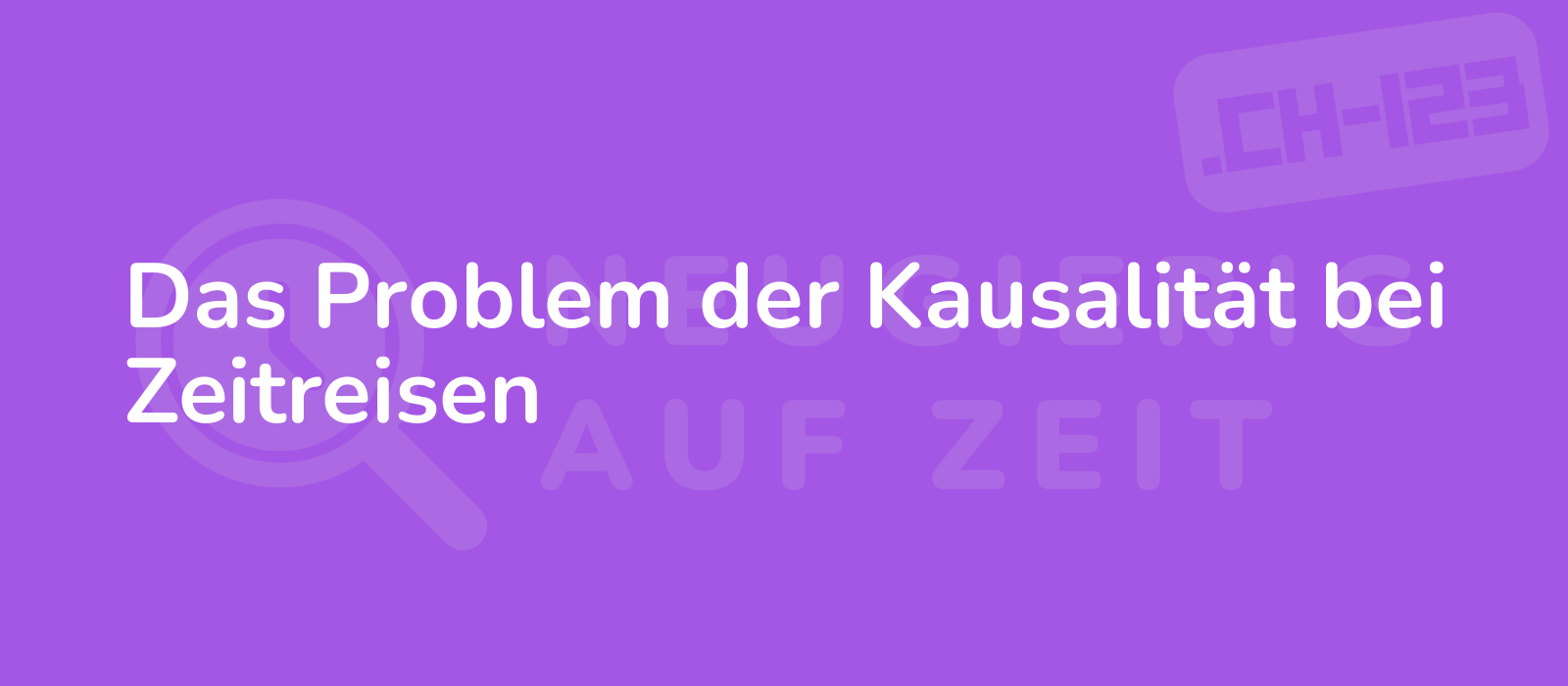 Das Problem der Kausalität bei Zeitreisen