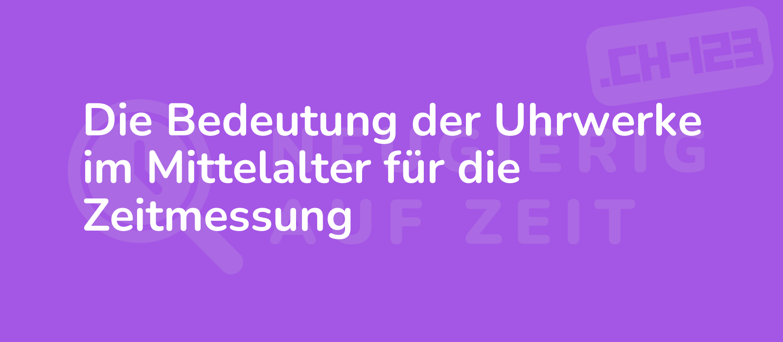 Die Bedeutung der Uhrwerke im Mittelalter für die Zeitmessung