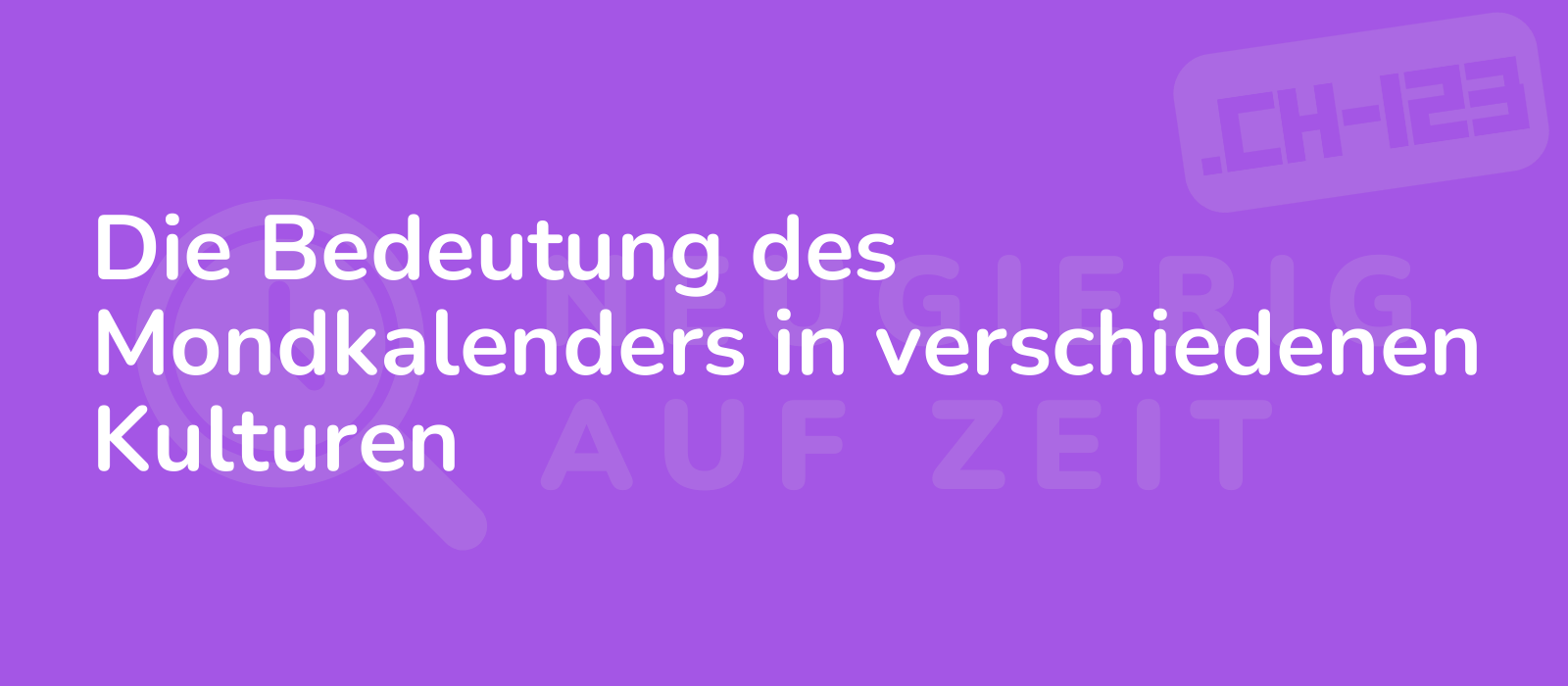 Die Bedeutung des Mondkalenders in verschiedenen Kulturen