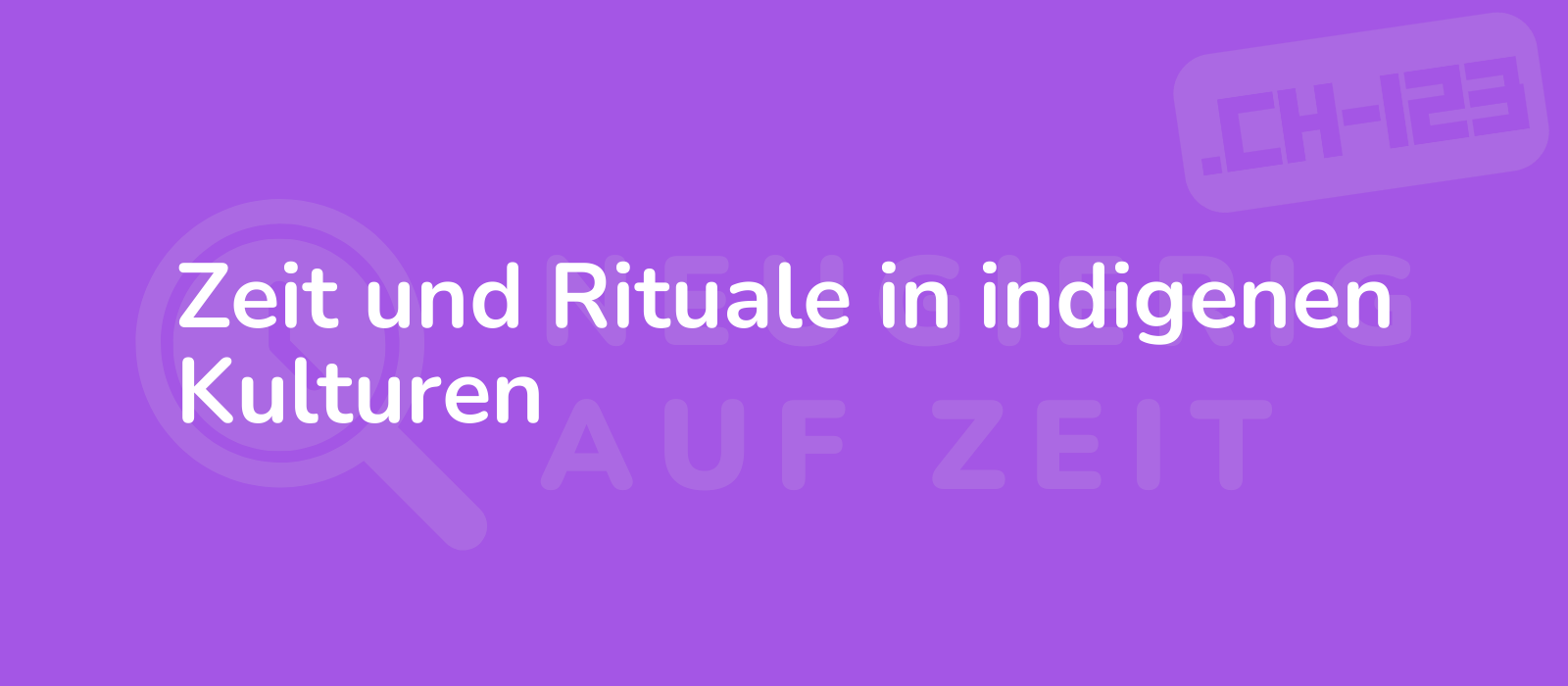 Zeit und Rituale in indigenen Kulturen