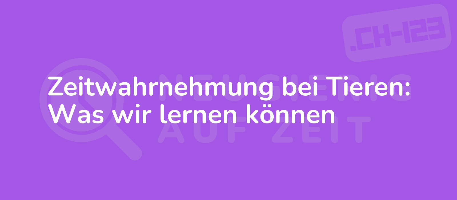 Zeitwahrnehmung bei Tieren: Was wir lernen können